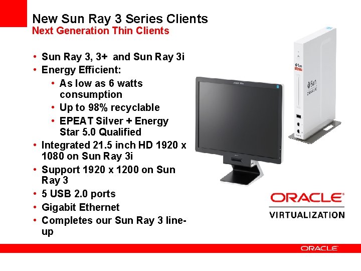New Sun Ray 3 Series Clients Next Generation Thin Clients • Sun Ray 3,