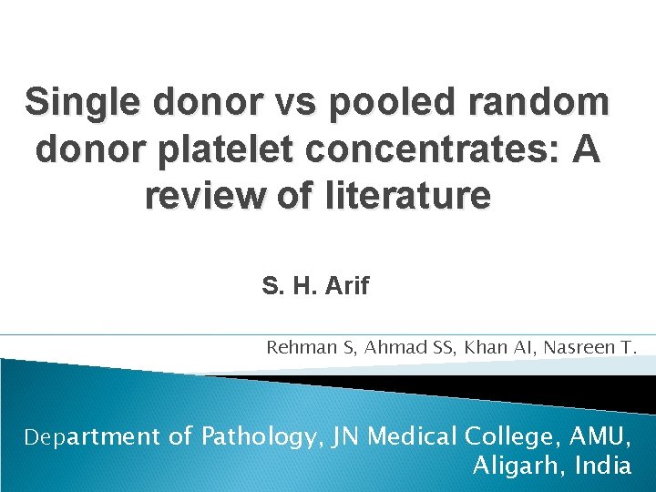 Single donor vs pooled random donor platelet concentrates: A review of literature S. H. Single donor vs pooled random donor platelet concentrates: A review of literature S. H.