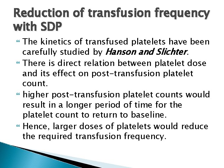 Reduction of transfusion frequency with SDP The kinetics of transfused platelets have been carefully