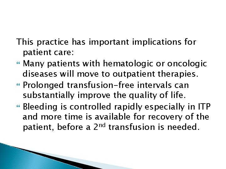 This practice has important implications for patient care: Many patients with hematologic or oncologic This practice has important implications for patient care: Many patients with hematologic or oncologic