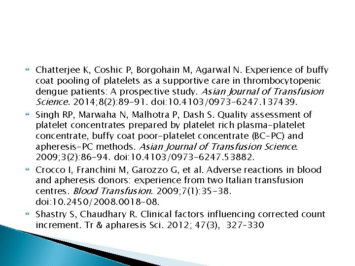 Chatterjee K, Coshic P, Borgohain M, Agarwal N. Experience of buffy coat pooling Chatterjee K, Coshic P, Borgohain M, Agarwal N. Experience of buffy coat pooling