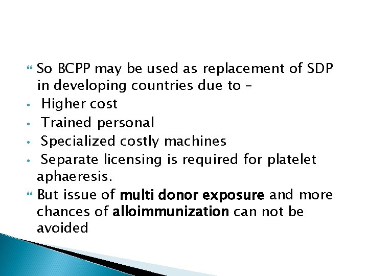  • • So BCPP may be used as replacement of SDP in developing