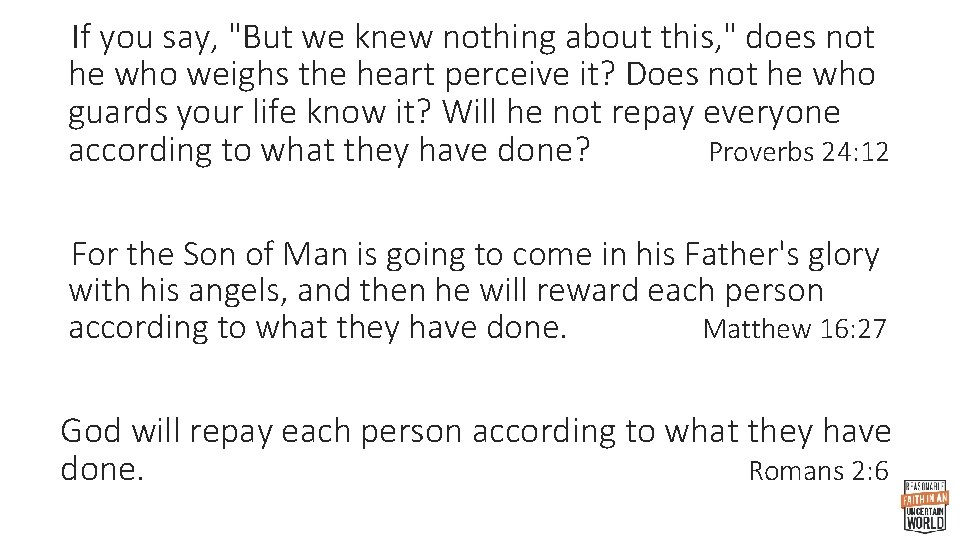 If you say, "But we knew nothing about this, " does not he who