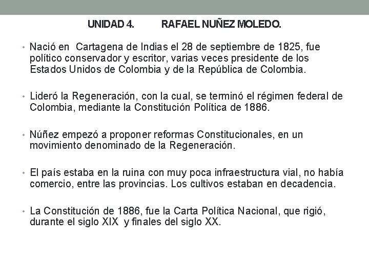 UNIDAD 4. RAFAEL NUÑEZ MOLEDO. • Nació en Cartagena de Indias el 28 de