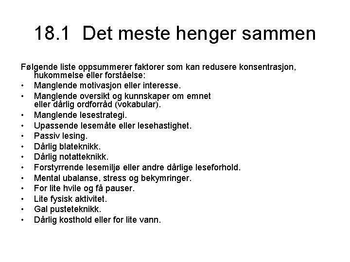 18. 1 Det meste henger sammen Følgende liste oppsummerer faktorer som kan redusere konsentrasjon,