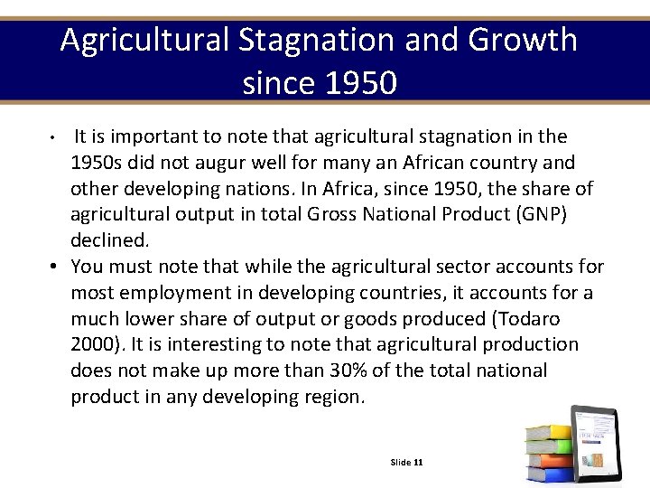 Agricultural Stagnation and Growth since 1950 • It is important to note that agricultural