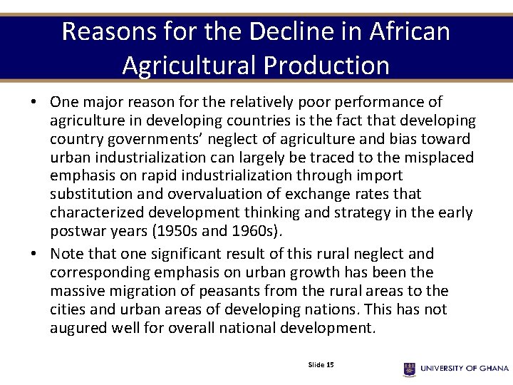 Reasons for the Decline in African Agricultural Production • One major reason for the