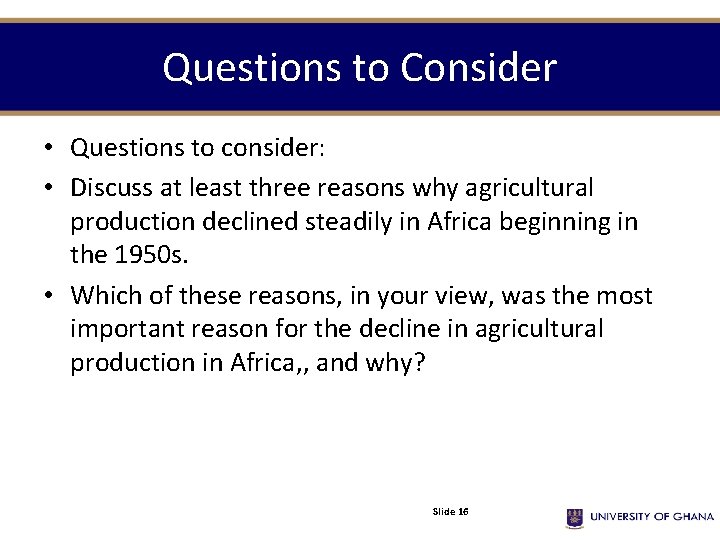 Questions to Consider • Questions to consider: • Discuss at least three reasons why