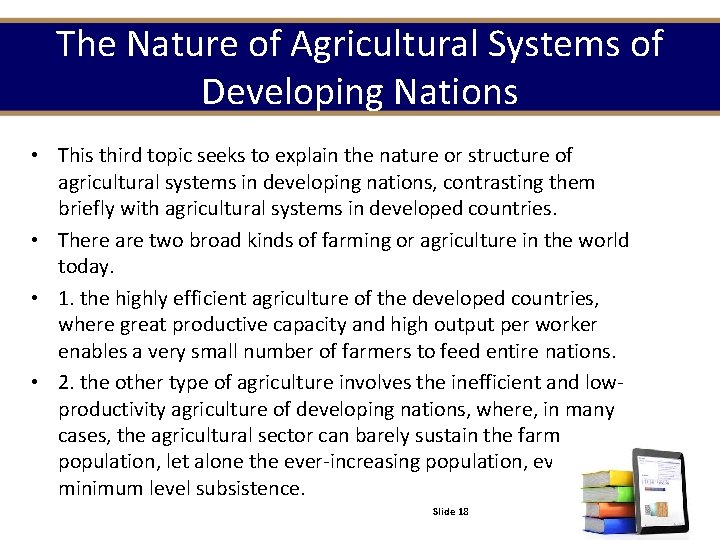 The Nature of Agricultural Systems of Developing Nations • This third topic seeks to
