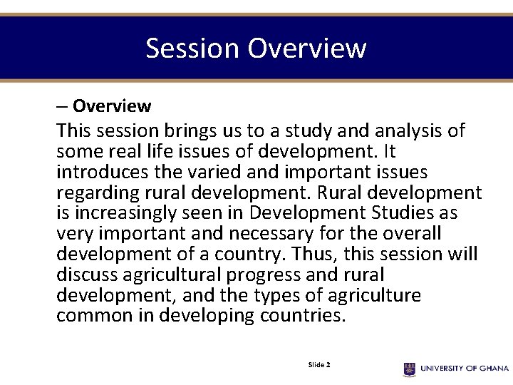 Session Overview – Overview This session brings us to a study and analysis of