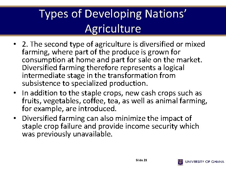 Types of Developing Nations’ Agriculture • 2. The second type of agriculture is diversified