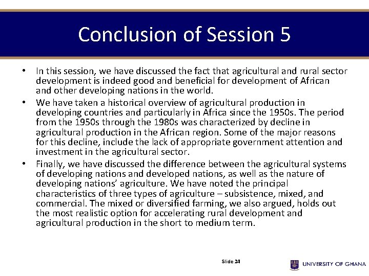 Conclusion of Session 5 • In this session, we have discussed the fact that