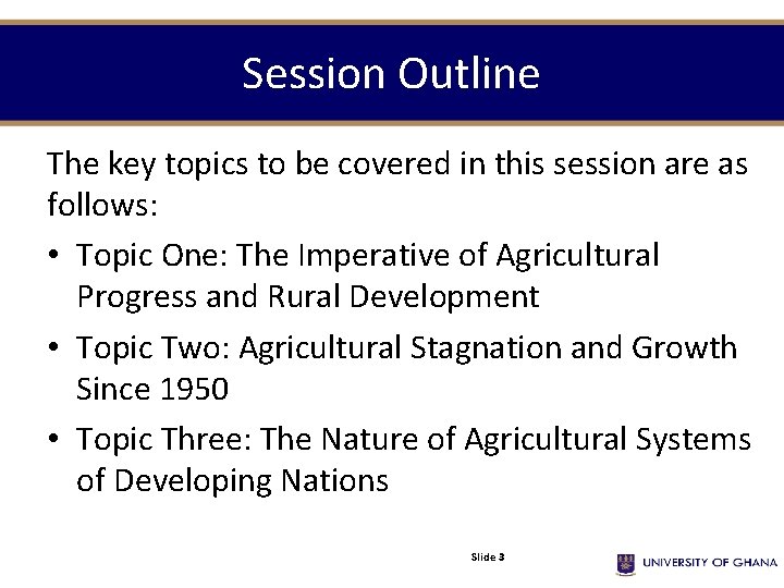 Session Outline The key topics to be covered in this session are as follows:
