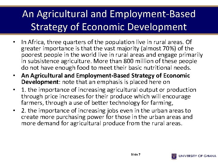 An Agricultural and Employment-Based Strategy of Economic Development • In Africa, three quarters of