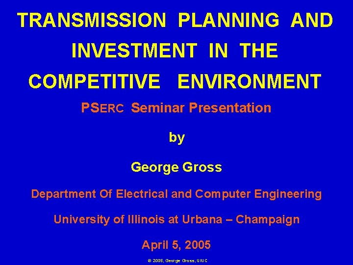 TRANSMISSION PLANNING AND INVESTMENT IN THE COMPETITIVE ENVIRONMENT