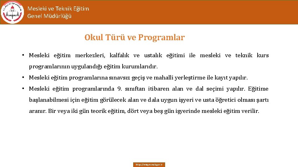 Mesleki ve Teknik Eğitim Genel Müdürlüğü Okul Türü ve Programlar • Mesleki eğitim merkezleri,