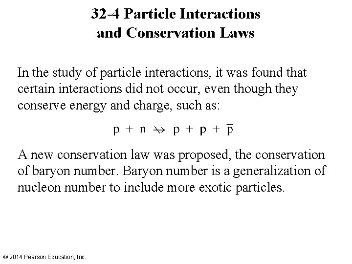 32 -4 Particle Interactions and Conservation Laws In the study of particle interactions, it