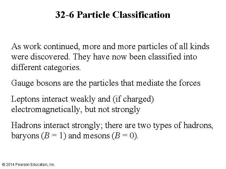 32 -6 Particle Classification As work continued, more and more particles of all kinds