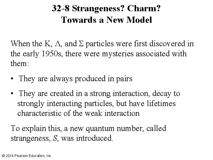 32 -8 Strangeness? Charm? Towards a New Model When the K, Λ, and Σ