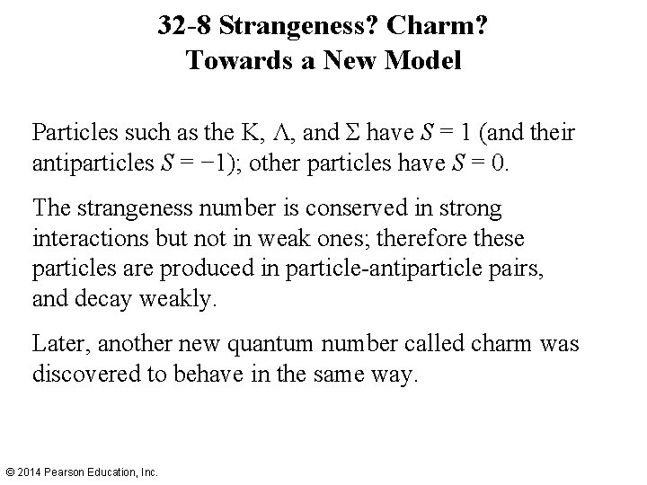 32 -8 Strangeness? Charm? Towards a New Model Particles such as the K, Λ,