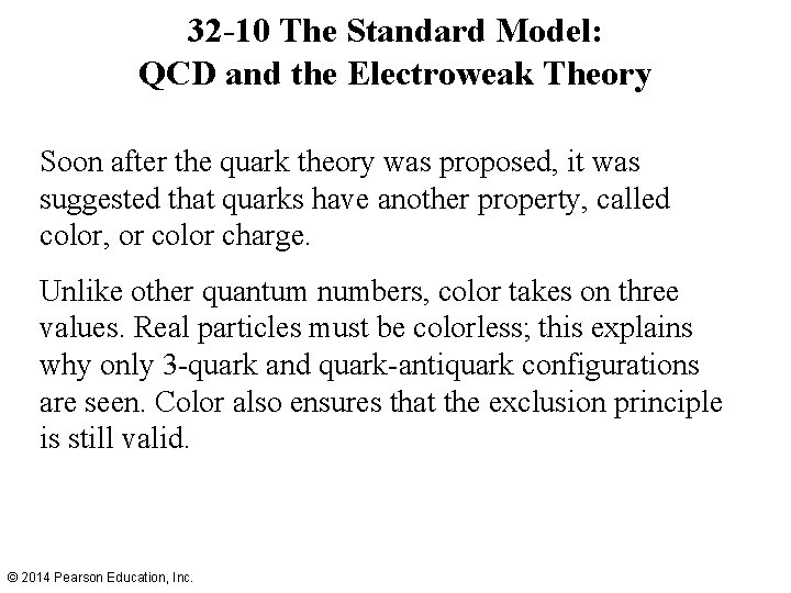 32 -10 The Standard Model: QCD and the Electroweak Theory Soon after the quark