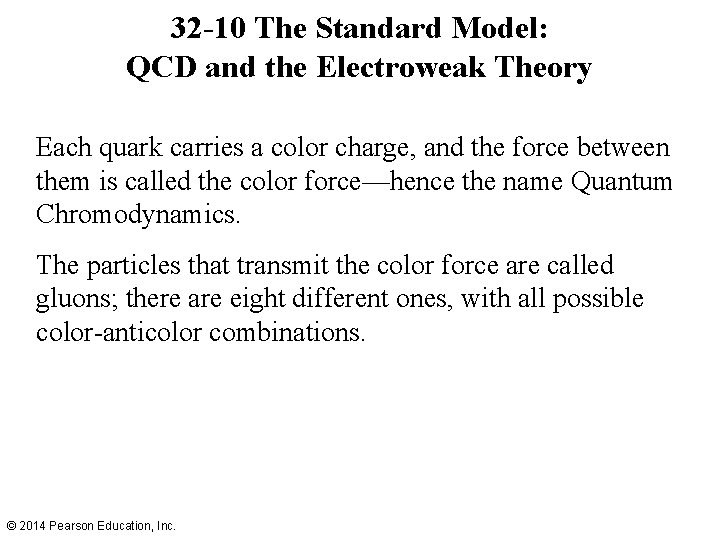 32 -10 The Standard Model: QCD and the Electroweak Theory Each quark carries a
