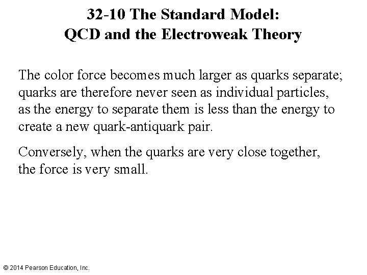 32 -10 The Standard Model: QCD and the Electroweak Theory The color force becomes