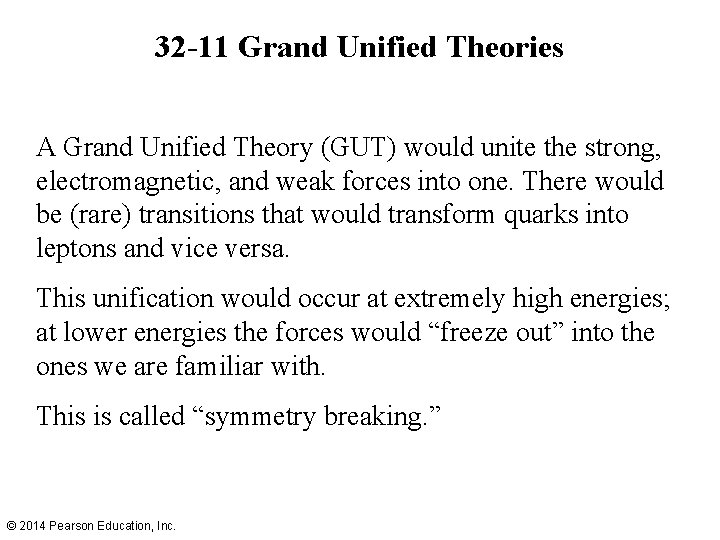 32 -11 Grand Unified Theories A Grand Unified Theory (GUT) would unite the strong,