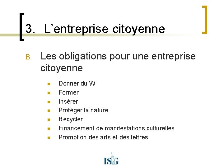 3. L’entreprise citoyenne B. Les obligations pour une entreprise citoyenne n n n n