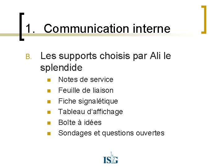 1. Communication interne B. Les supports choisis par Ali le splendide n n n