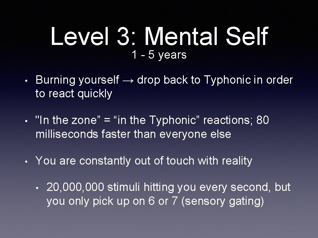 Level 3: Mental Self 1 - 5 years • Burning yourself → drop back