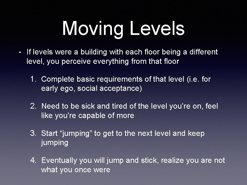 Moving Levels • If levels were a building with each floor being a different