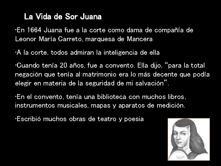 La Vida de Sor Juana • En 1664 Juana fue a la corte como