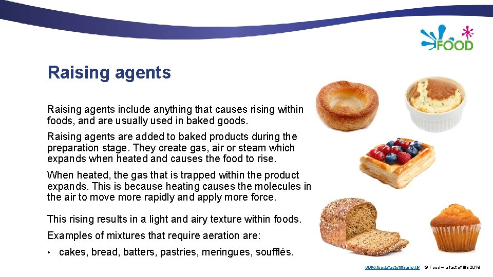 Raising agents include anything that causes rising within foods, and are usually used in