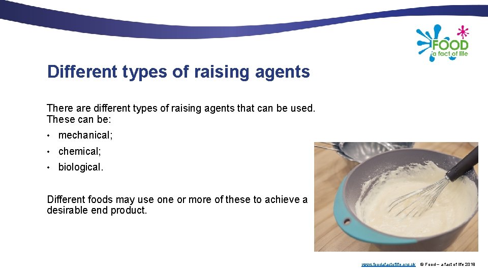 Different types of raising agents There are different types of raising agents that can