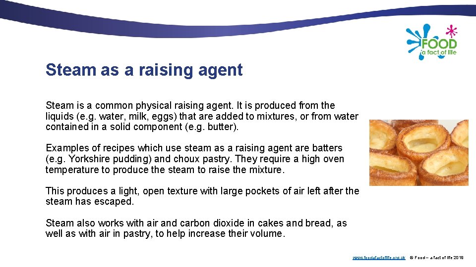 Steam as a raising agent Steam is a common physical raising agent. It is