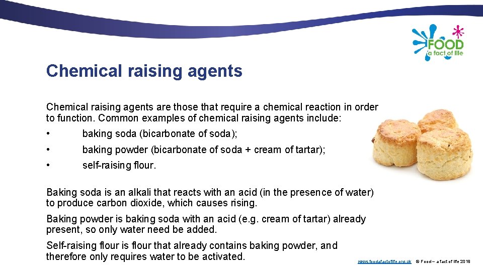 Chemical raising agents are those that require a chemical reaction in order to function.