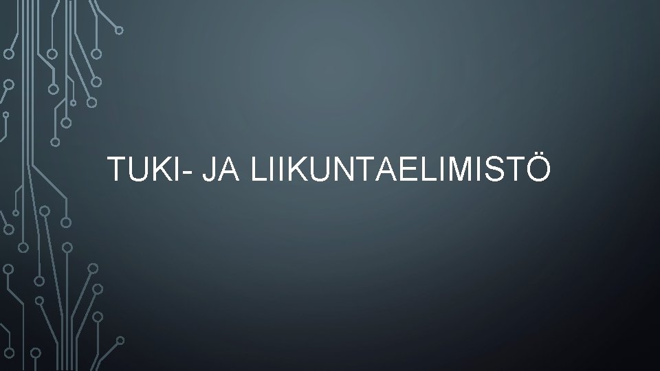 TUKI- JA LIIKUNTAELIMISTÖ 