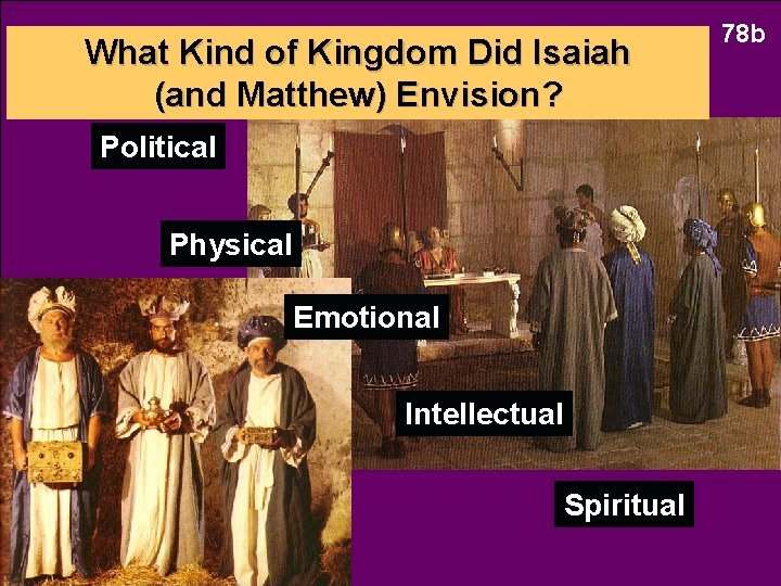 What Kind of Kingdom Did Isaiah (and Matthew) Envision? Political Physical Emotional Intellectual Spiritual