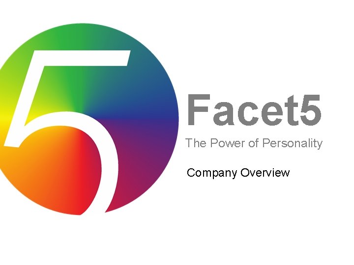 Facet 5 The Power of Personality Company Overview 