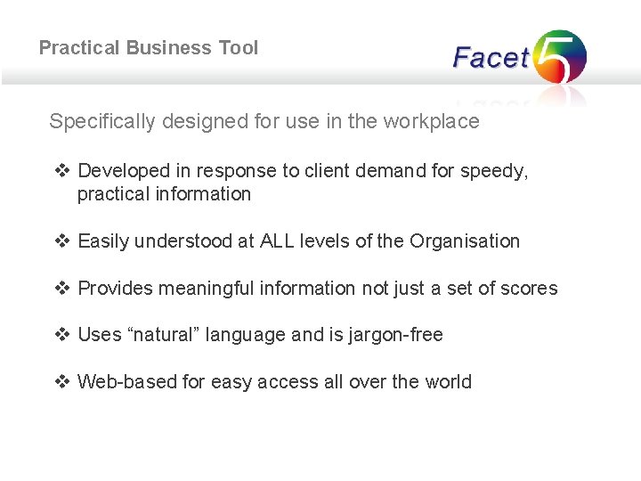 Practical Business Tool Specifically designed for use in the workplace v Developed in response