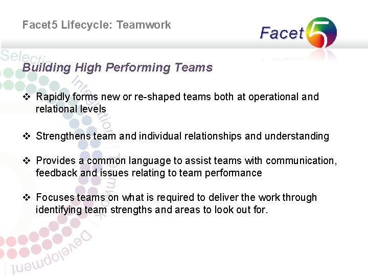 Facet 5 Lifecycle: Teamwork Building High Performing Teams v Rapidly forms new or re-shaped