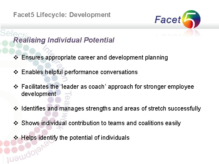 Facet 5 Lifecycle: Development Realising Individual Potential v Ensures appropriate career and development planning