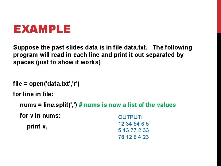 EXAMPLE Suppose the past slides data is in file data. txt. The following program