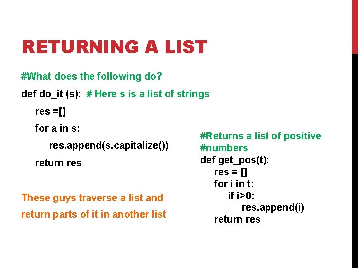 RETURNING A LIST #What does the following do? def do_it (s): # Here s