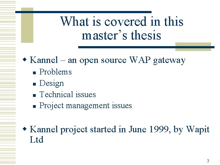 What is covered in this master’s thesis w Kannel – an open source WAP