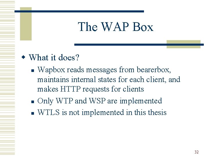 The WAP Box w What it does? n n n Wapbox reads messages from