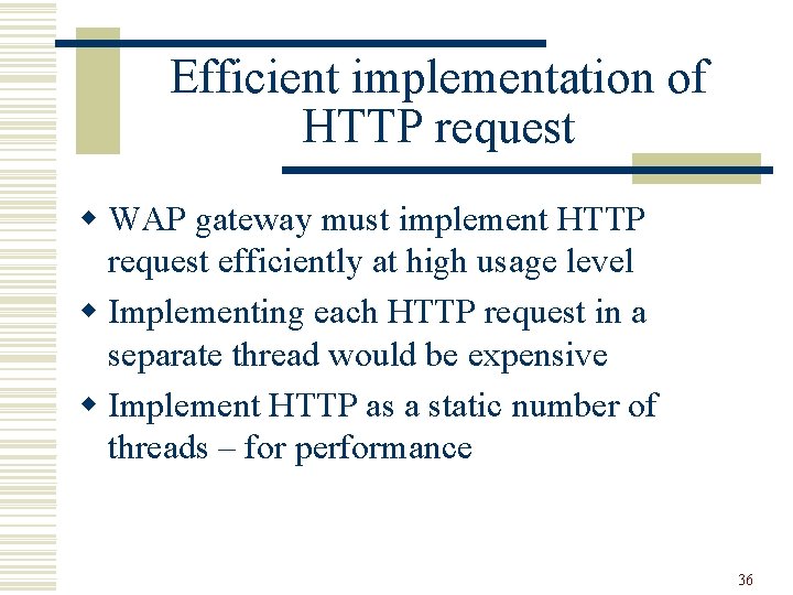 Efficient implementation of HTTP request w WAP gateway must implement HTTP request efficiently at