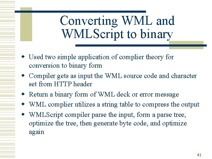Converting WML and WMLScript to binary w Used two simple application of complier theory