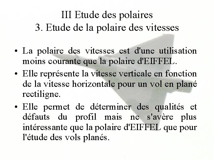 III Etude des polaires 3. Etude de la polaire des vitesses • La polaire